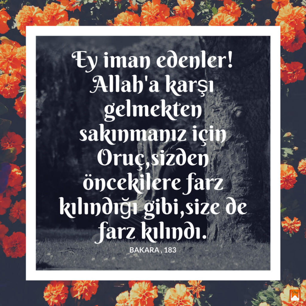 “Ey iman edenler!
Allab'a karşı.
gelmekten . -
sakınmanız i ıçıı) Oruç,sizden;
oncelçlere farz
kılındığt gibi,size de farz klmöı ' 5 “Ey iman edenler!