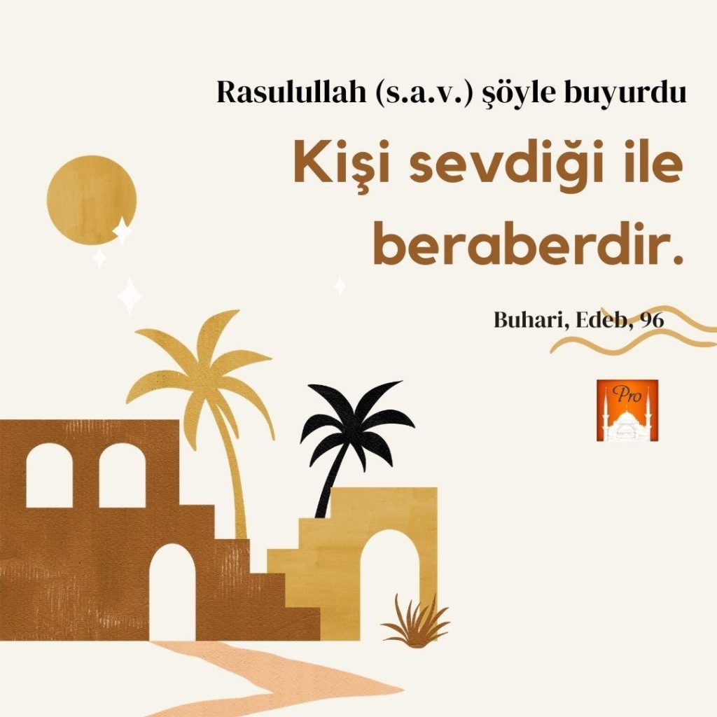 Rasulullah (s.a.v.) şöyle buyurdu