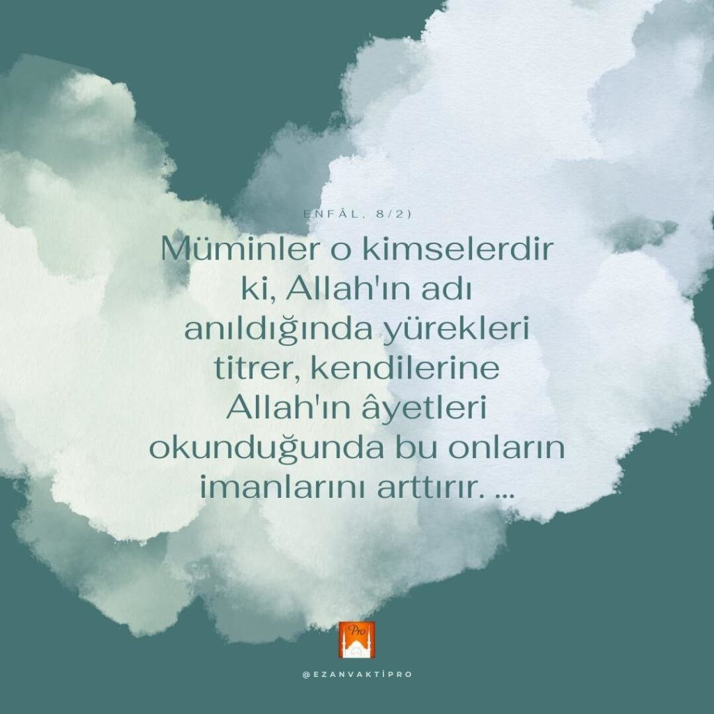 hğüminler o kimselerdir. eX |
ki, Allah'ın adı
anıldığında yürekleri
titrer, kendilerine
Allah'ın âyetleri
okunduğunda bu onların
imanlarını arttırır. ... GEZANVAKTİPRO 4 hğüminler o kimselerdir. eX |