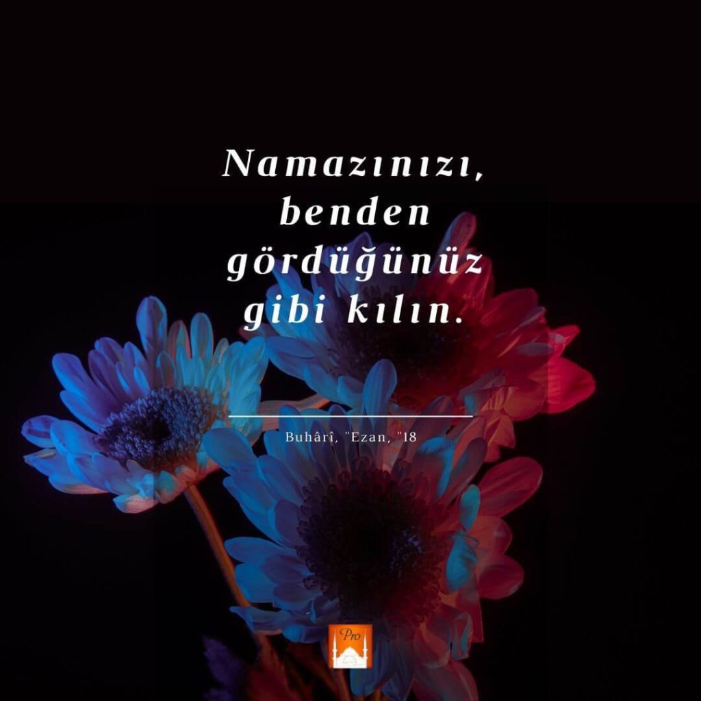 Namazınızı,
benden ; 8 Namazınızı