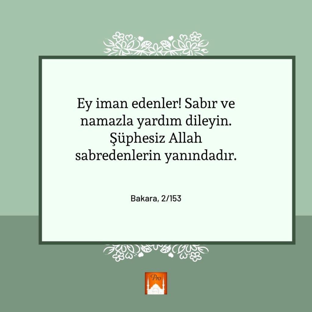 Ey iman edenler! Sabır ve