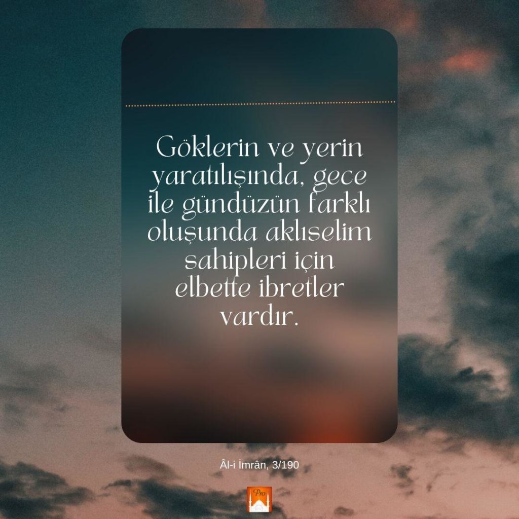 Göklerin ve yerin
yaratılışında, gece
ile gündüzün farklı
oluşunda aklı 2 Göklerin ve yerin