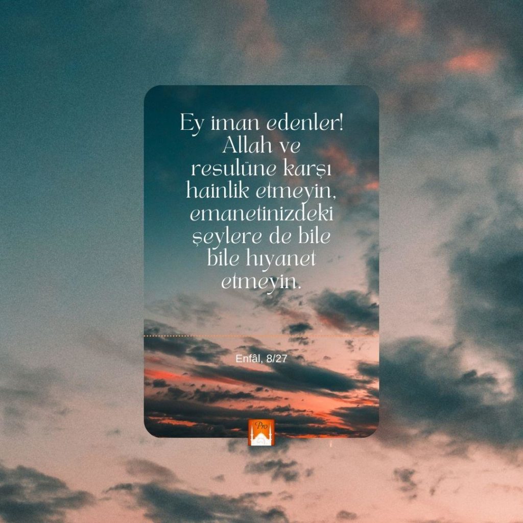 Ey iman edenler!
Allah ve «£
resulüne karşı —
hainlik etmeyin,
emaneltinizdeki
şeylere de
bile hıya W 10 Ey iman edenler!